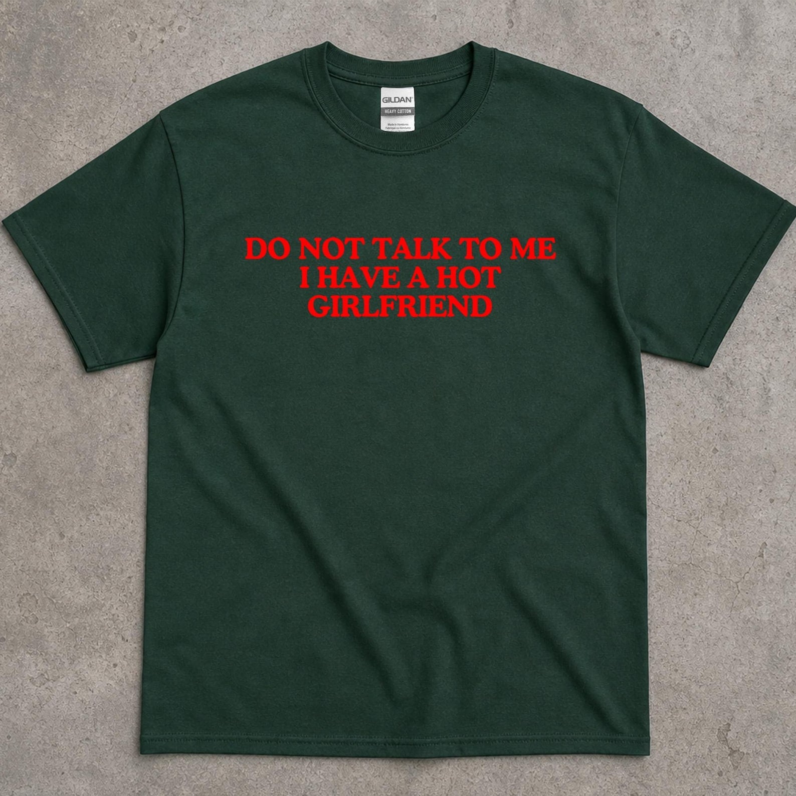 Funny Do Not Talk To Me T-Shirt I Have A Hot Girlfriend Tee Gift for Boyfriend, Anniversary Present, Casual Graphic Shirt